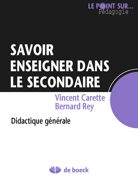 Savoir enseigner dans le secondaire -  Vincent Carette,  Bernard Rey