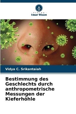 Bestimmung des Geschlechts durch anthropometrische Messungen der Kieferhöhle - Vidya C Srikantaiah