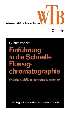 Einführung in die schnelle Flüssigchromatographie - Dr Rer Nat Günter Eppert
