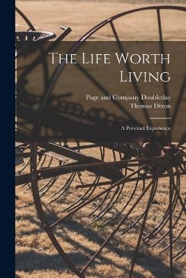 The Life Worth Living - Thomas Dixon