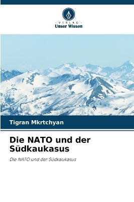 Die NATO und der Südkaukasus - Tigran Mkrtchyan