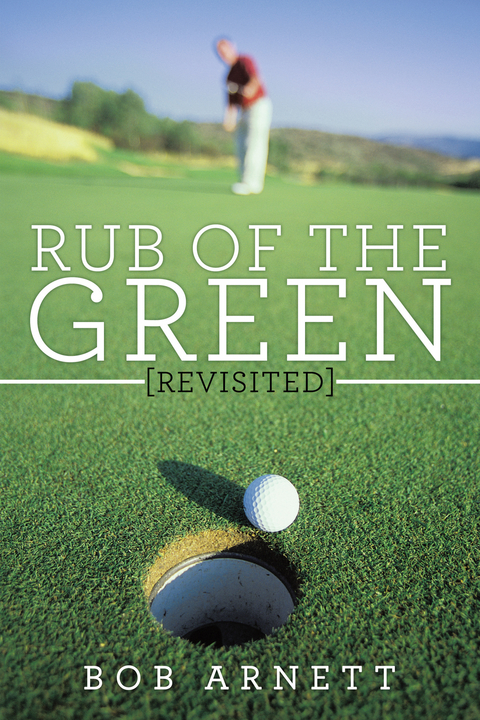 Rub of the Green Revisited - BOB ARNETT