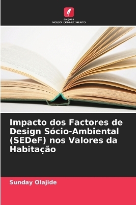 Impacto dos Factores de Design Sócio-Ambiental (SEDeF) nos Valores da Habitação - Sunday Olajide