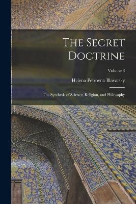 The Secret Doctrine - Helena Petrovna Blavatsky