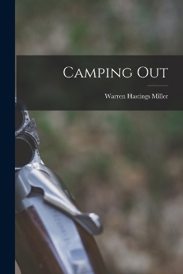 Camping Out - Warren Hastings Miller