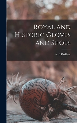 Royal and Historic Gloves and Shoes - Redfern W B