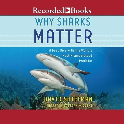 Why Sharks Matter - David Shiffman