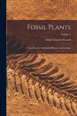 Fossil Plants - Albert Charles Seward