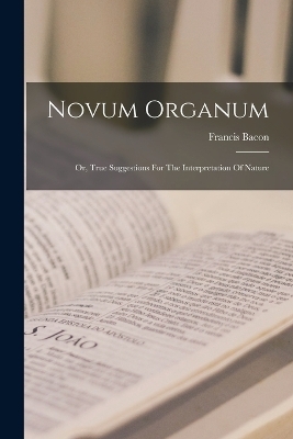 Novum Organum - Francis Bacon