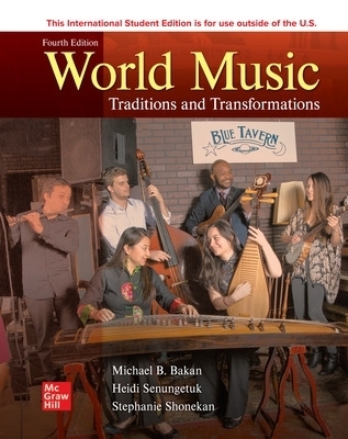 World Music: Traditions and Transformation ISE - Michael Bakan