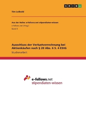 Ausschluss der Verlustverrechnung bei AktienkÃ¤ufen nach Â§ 20 Abs. 6 S. 4 EStG - Tim Leibold