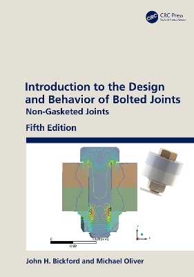 Introduction to the Design and Behavior of Bolted Joints - John H. Bickford, Michael Oliver