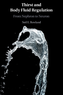 Thirst and Body Fluid Regulation - Neil E. Rowland