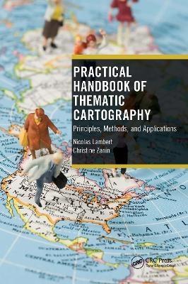 Practical Handbook of Thematic Cartography - Nicolas Lambert, Christine Zanin