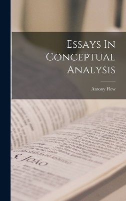 Essays In Conceptual Analysis - Antony Flew