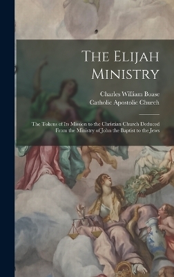 The Elijah Ministry - Charles William Boase