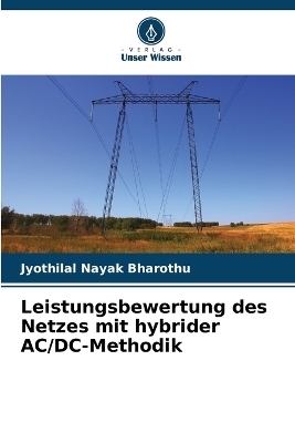 Leistungsbewertung des Netzes mit hybrider AC/DC-Methodik - Jyothilal Nayak Bharothu