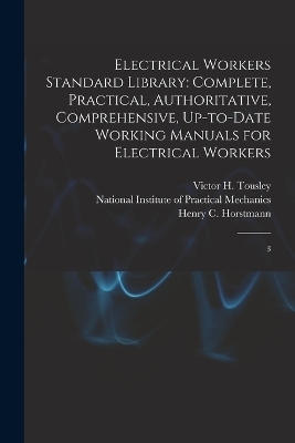 Electrical Workers Standard Library - Henry C 1858- Horstmann, Victor H 1875- Tousley