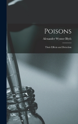 Poisons - Alexander Wynter Blyth