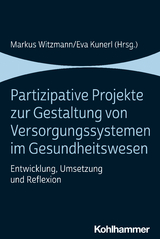 Partizipative Projekte zur Gestaltung von Versorgungssystemen im Gesundheitswesen - 