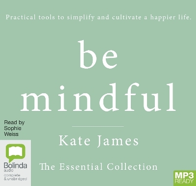 Be Mindful with Kate James - Kate James