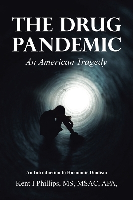 The Drug Pandemic - MS Kent I Phillips Msac Apa