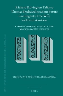 Richard Kilvington Talks to Thomas Bradwardine about Future Contingents, Free Will, and Predestination - 