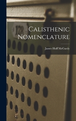 Calisthenic Nomenclature - James Huff McCurdy