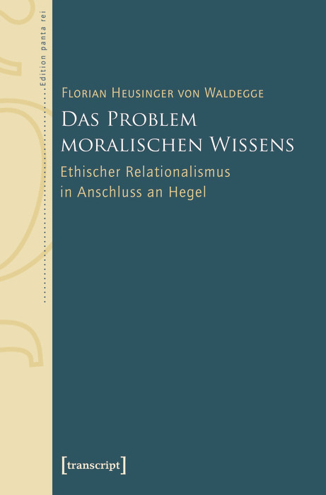 Das Problem moralischen Wissens - Florian Heusinger von Waldegge