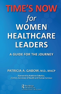 TIME'S NOW for Women Healthcare Leaders - Patricia A. Gabow