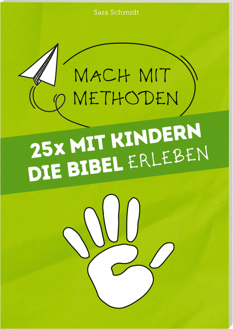 25 mal mit Kindern die Bibel erleben - Sara Schmidt