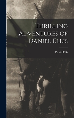 Thrilling Adventures of Daniel Ellis - Daniel Ellis