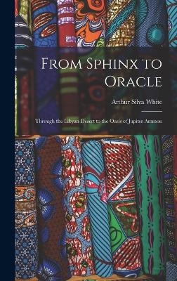 From Sphinx to Oracle - Arthur Silva White