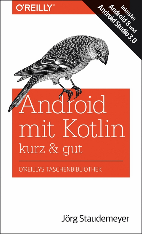 Android mit Kotlin - kurz & gut -  Jörg Staudemeyer