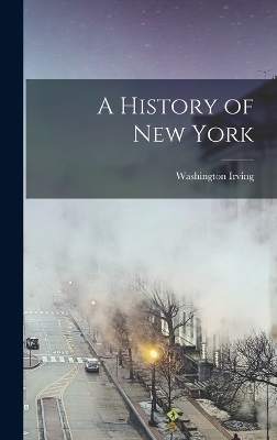 A History of New York - Washington Irving