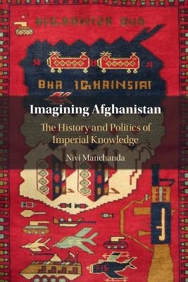 Imagining Afghanistan - Nivi Manchanda