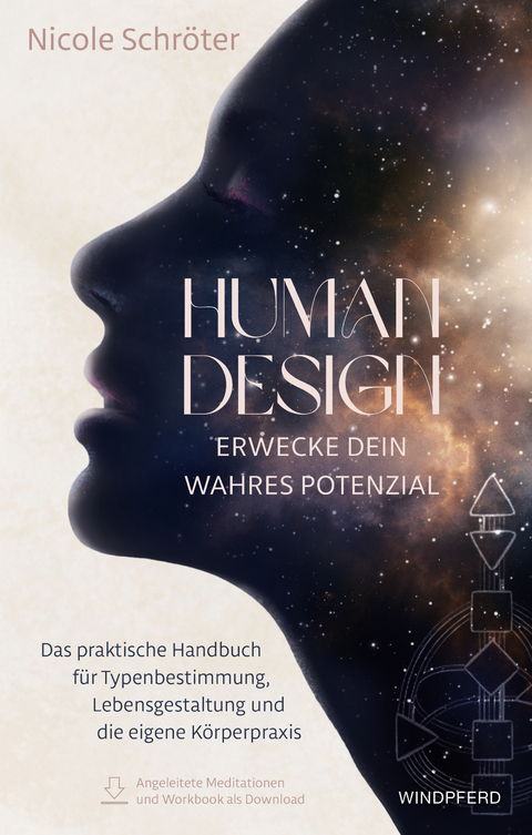 Human Design – erwecke dein wahres Potenzial - Nicole Schröter