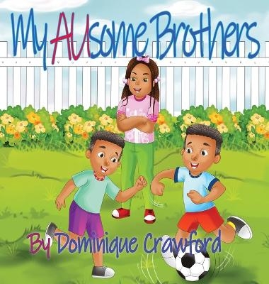 My AUsome Brothers - Dominique Crawford