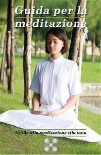 Guida per la meditazione -  Bikshu