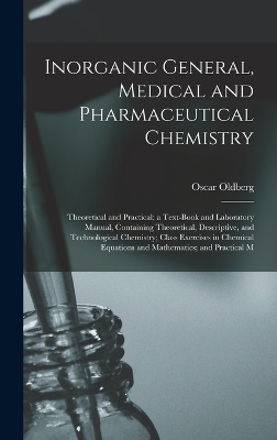 Inorganic General, Medical and Pharmaceutical Chemistry - Oscar Oldberg