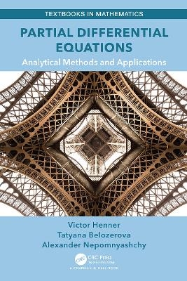 Partial Differential Equations - Victor Henner, Tatyana Belozerova, Alexander Nepomnyashchy