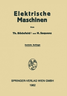 Electrische Maschinen - Theodore B�defeld, Heinrich Sequenz