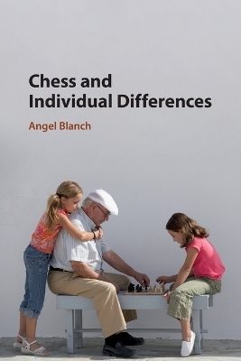 Chess and Individual Differences - Angel Blanch
