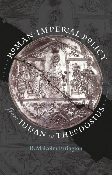 Roman Imperial Policy from Julian to Theodosius -  R. Malcolm Errington