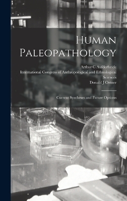 Human Paleopathology - Arthur C Aufderheide, Donald J Ortner