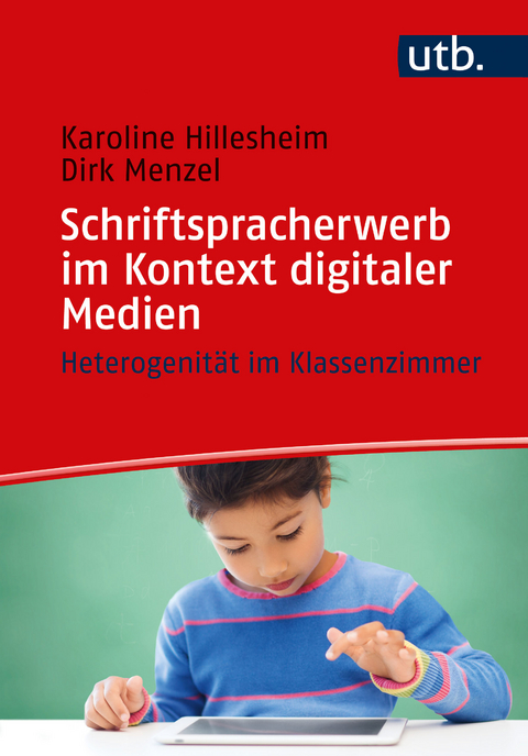 Schriftspracherwerb im Kontext digitaler Medien - Dirk Menzel, Karoline Hillesheim