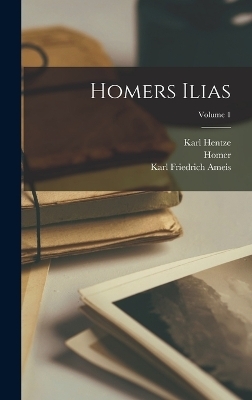 Homers Ilias; Volume 1 - Karl Friedrich Ameis,  Homer, Karl Hentze