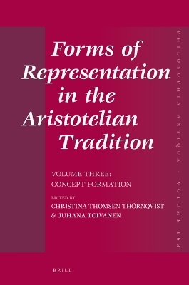 Forms of Representation in the Aristotelian Tradition. Volume Three: Concept Formation - 