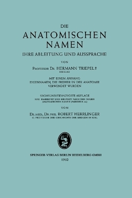 Die Anatomischen Namen - Hermann Triepel, Robert Herrlinger