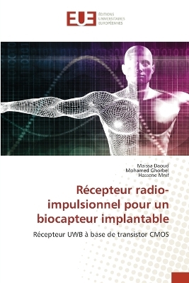 Récepteur radio-impulsionnel pour un biocapteur implantable - Maissa Daoud, Mohamed Ghorbel, Hassene Mnif